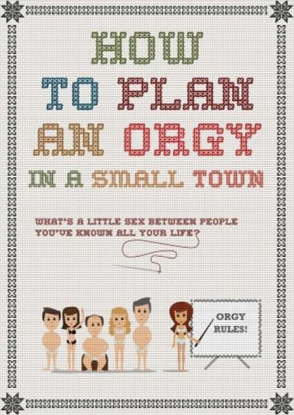  How to Plan an Orgy in a Small Town  (2016) Poster 