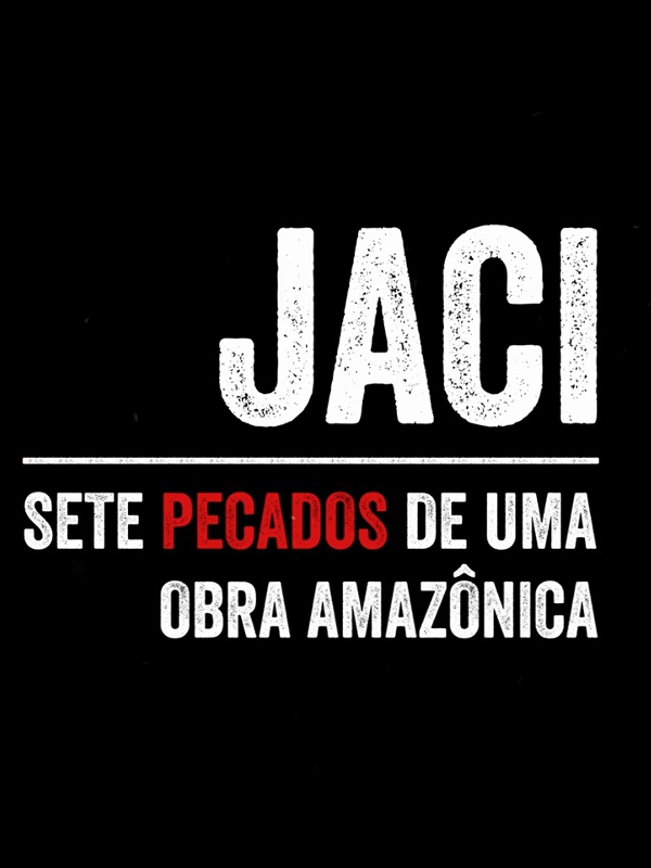  Jaci: Sete Pecados de Uma Obra Amazônica  (2014) Poster 