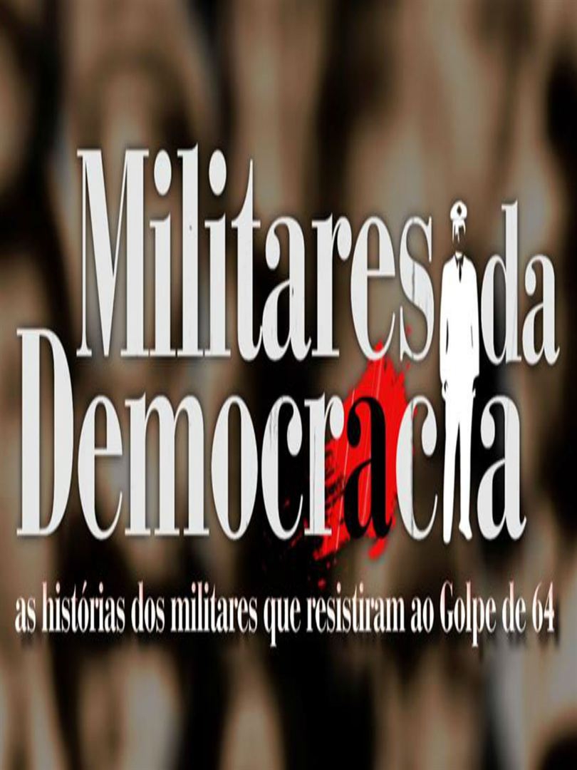  Militares da democracia: Os Militares Que Disseram Não  (2014) Poster 