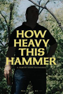  How Heavy This Hammer (2015) Poster 