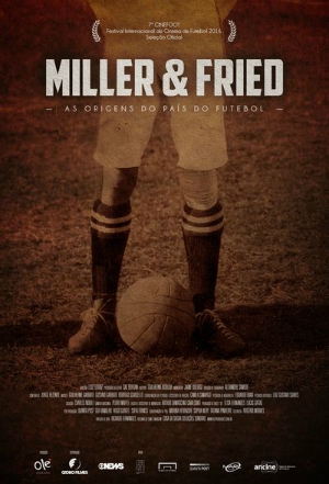  Miller & Fried – As Origens do País do Futebol (2016) Poster 