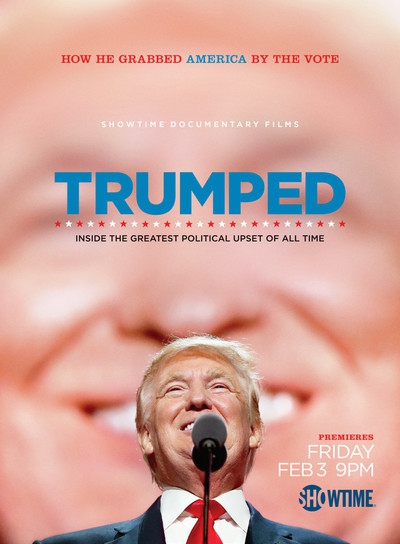  Trumped: Inside the Greatest Political Upset ​of All Time (2017) Poster 