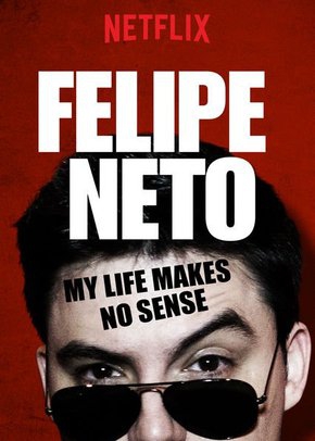  Felipe Neto - Minha Vida não faz sentido (2017) Poster 