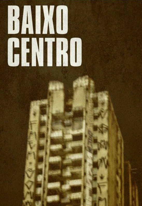  Baixo Centro (2018) Poster 